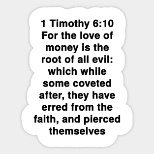 1 Timothy 6:10  King James Version (KJV) Bible Verse Typography Sticker
